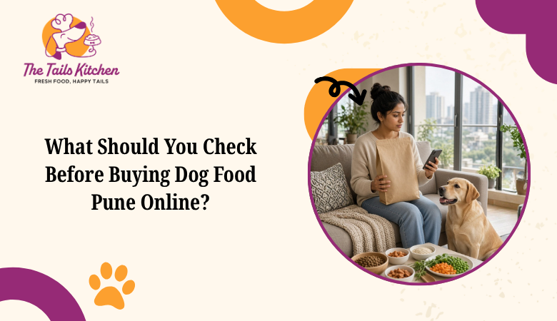 What Should You Check Before Buying Dog Food Pune Online?